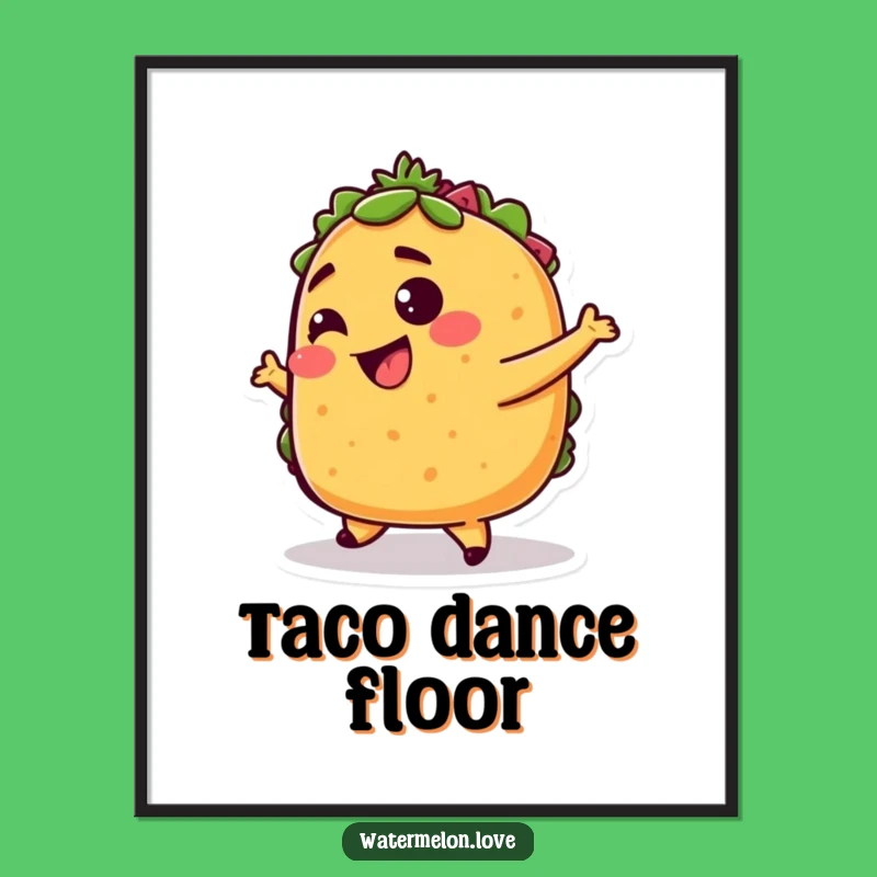 Funny Taco Poster: Dancing Fiesta, Vibrant Funny Gift for Kitchen Decor