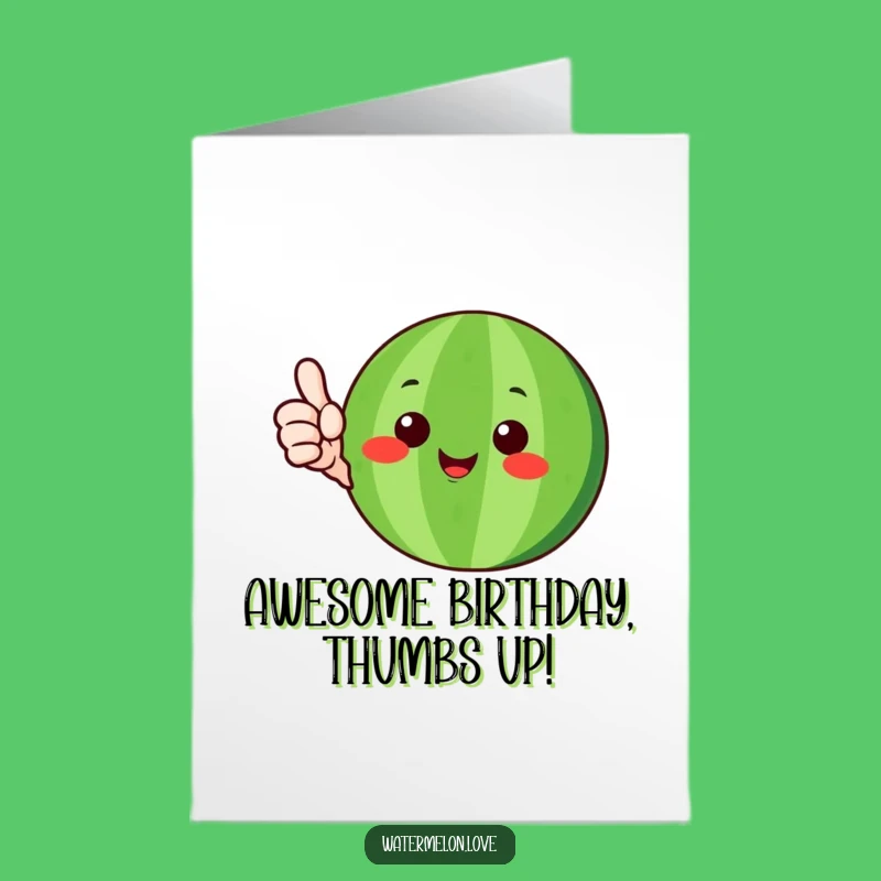 Free Printable Birthday Card: Thumbs-Up Watermelon, a Top-Notch Gift