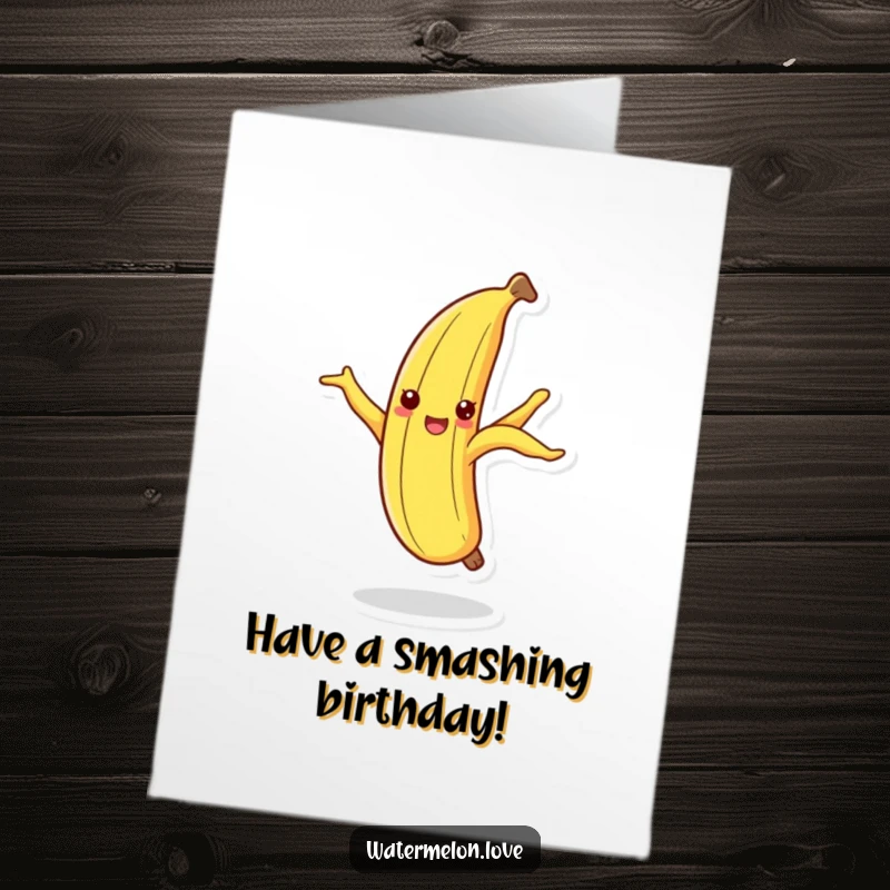 Funny Free Printable Birthday Card: A happy banana peel balancing and dancing on its tip, a hilarious downloadable design.