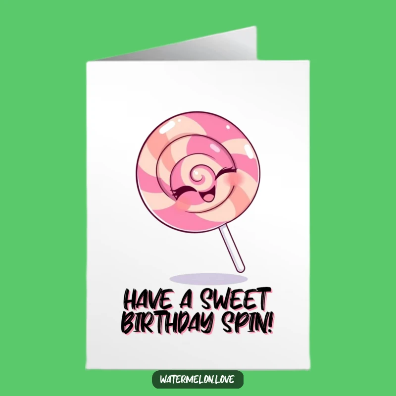 Free Printable Funny Birthday Card: Winking Lollipop Spin Greeting