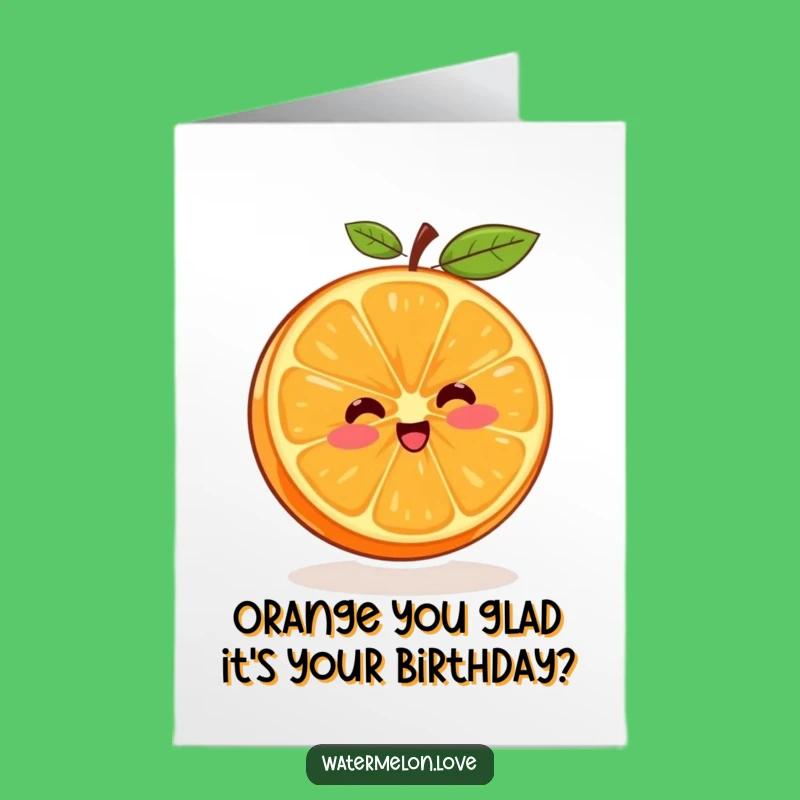 Free Printable Bday Card: Spinning Orange Slice - Hilarious Downloadable Gift
