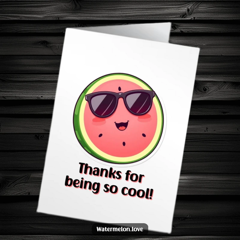 Funny free printable thank you card with a delighted watermelon slice wearing cool sunglasses, offering a stylish thank you.