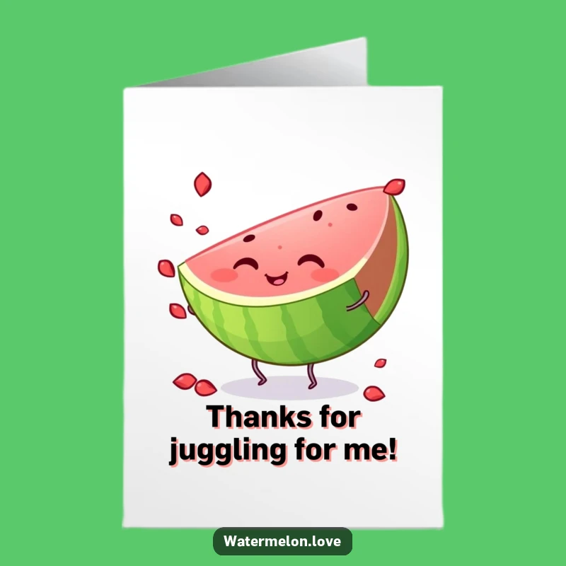 Free Printable Thank You Card: Juggling Watermelon Slice for Sweet Thanks!